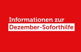 Informationen zur Dezember-Soforthilfe